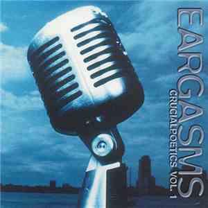 Various - Eargasms (Crucialpoetics Vol. 1)