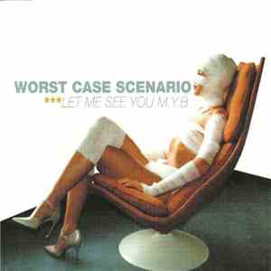 Worst Case Scenario - Let Me See You M.Y.B.