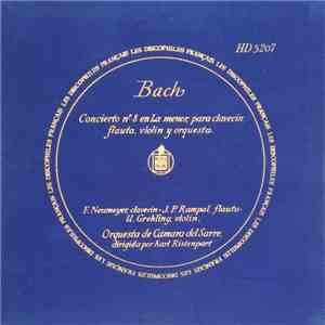 Bach - F. Neumeyer , Clavecín - J. P. Rampal , Flauta - U. Grehling , Violín - Orquesta de Cámara Del Sarre , Dirigida Por Karl Ristenpart - Concierto Nº 8 En La Menor Para Clavecín, Flauta, Violín y Orquesta
