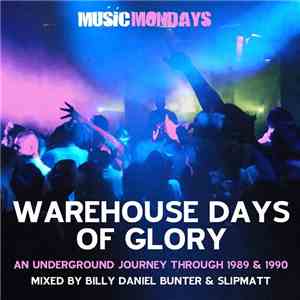 Billy Daniel Bunter & Slipmatt - Warehouse Days Of Glory (An Underground Journey Through 1989 & 1990)