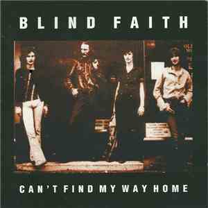 Blind Faith  - Can't Find My Way Home