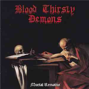 Blood Thirsty Demons - Mortal Remains