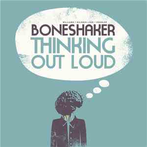 Boneshaker  . Mars Williams, Kent Kessler, Paal Nilssen-Love - Thinking Out Loud