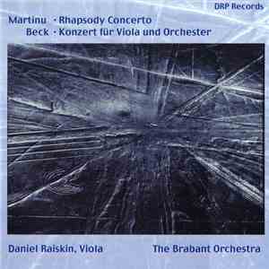 Brabant Orchestra - Daniel Raiskin - Bohuslav Martinů - Conrad Beck - Rhapsody Concerto. Konzert Für Viola Und Orchester