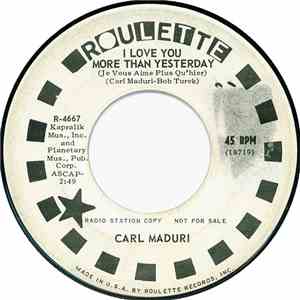Carl Maduri - I Love You More Than Yesterday = Je Vous Aime Plus Qu'hier