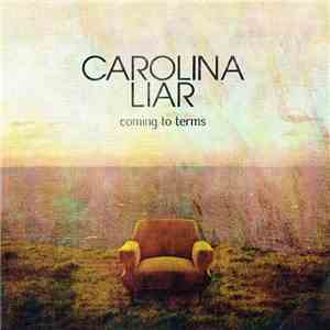 Carolina Liar - Coming To Terms