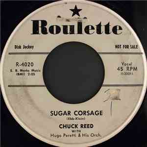 Chuck Reed  With Hugo Peretti & His Orch. - Sugar Corsage / A Southern Boy Sings The Blues