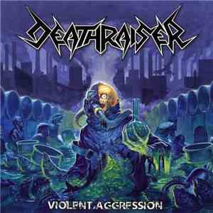 Deathraiser - Violent Aggression