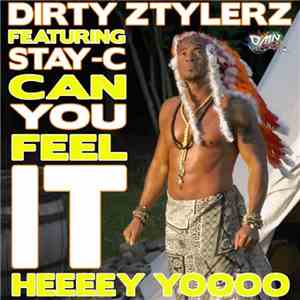 Dirty Ztylerz Feat. Stay-C - Can You Feel It