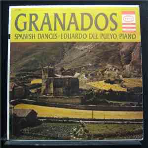 Eduardo Del Pueyo - Granados Spanish Dances