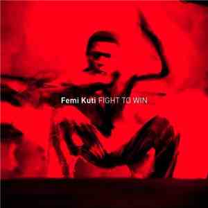 Femi Kuti - Fight To Win