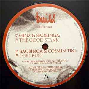 Ginz & Baobinga & Cosmin TRG - The Good Stank / I Get Ruff