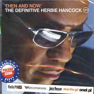 Herbie Hancock - Then And Now: The Definitive Herbie Hancock