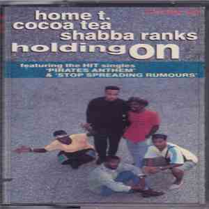 Home T & Cocoa Tea & Shabba Ranks - Holding On