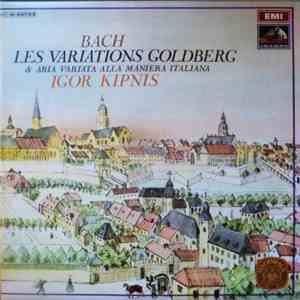 Igor Kipnis, Bach - Les Variations Goldberg & Aria Variata Alla Maniera Italiana