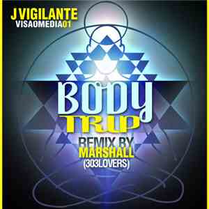 J Vigilante - Body Trip