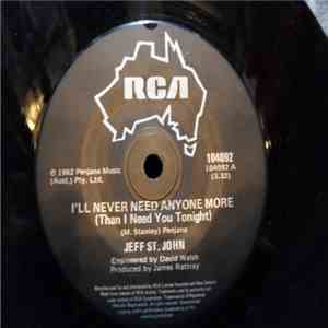 Jeff St. John - I'll Never Need Anyone More (Than I Need You Tonight)