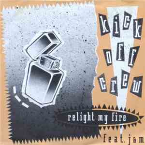 Kick Off Crew Feat. J & M - Relight My Fire