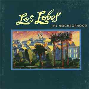 Los Lobos - The Neighborhood