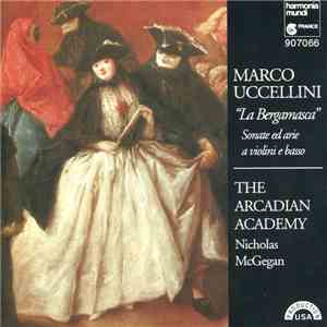 Marco Uccellini, The Arcadian Academy, Nicholas McGegan - "La Bergamasca" (Sonate Ed Arie A Violini E Basso)