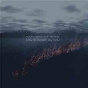 Modern Ghosts Of The Road - Open Fields Inside Any Room