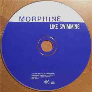 Morphine  - Like Swimming