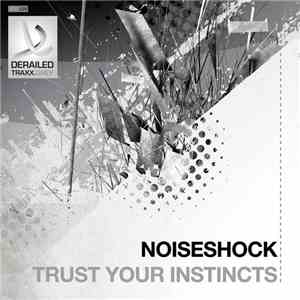 Noiseshock - Trust Your Instincts