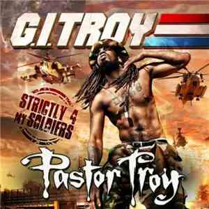 Pastor Troy - G.I. Troy: Strictly 4 My Soldiers