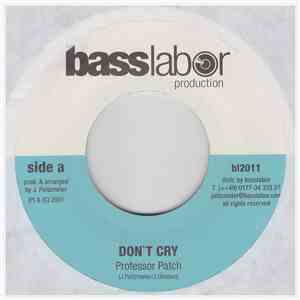 Professor Patch / Super Vincenzo - Don't Cry / Ganja Für Alle