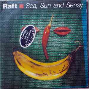 Raft  - Sea, Sun And Sensy