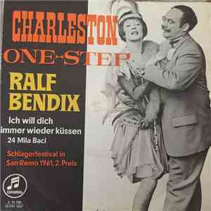 Ralf Bendix - Charleston One-Step / Ich Will Dich Immer Wieder Küssen