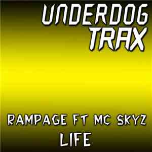 Rampage Ft MC Skyz - Life