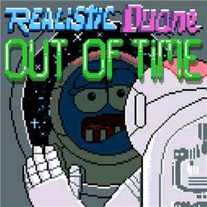 RealisticDuane - Out Of Time