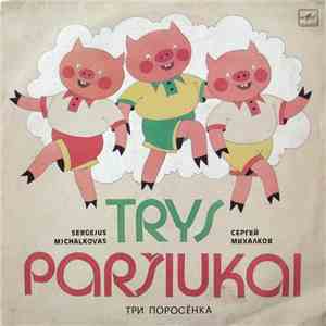 Sergejus Michalkovas - Trys Paršiukai