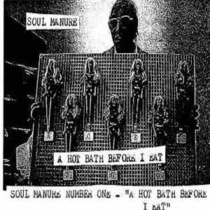 Soul Manure - A Hot Bath Before I Eat