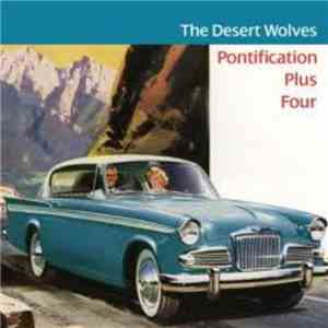 The Desert Wolves - Pontification Plus Four