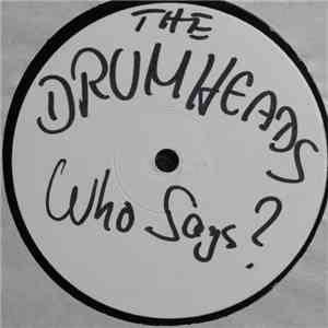 The Drumheads - Who Says?