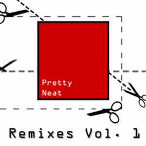 Various - Pretty Neat Remixes Vol. 1