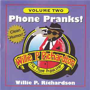 Willie P. Richardson - Phone Pranks! Volume Two