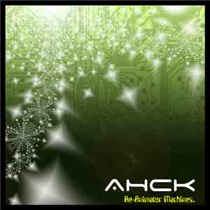 Ahck - Re-Animator Machines
