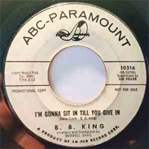 B.B. King - I'm Gonna Sit In Till You Give In / You Ask Me