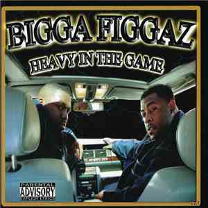 Bigga Figgaz - Heavy In The Game