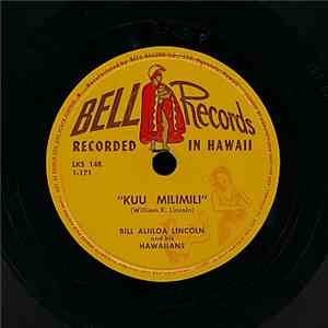 Bill Aliiloa Lincoln And His Hawaiians - Kuu Milimili / Haleakala