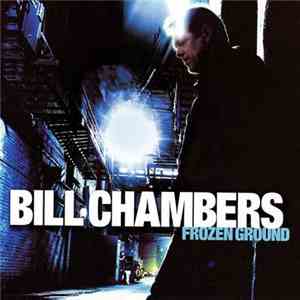 Bill Chambers - Frozen Ground