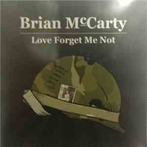 Brian McCarty  - Love Forget Me Not