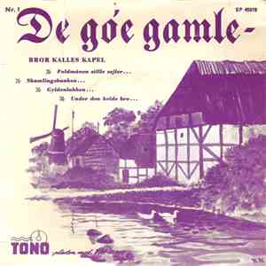 Bror Kalles Kapel - De Go'e Gamle - Nr. 1