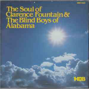 Clarence Fountain & The Blind Boys Of Alabama - The Soul Of Clarence Fountain And The Five Blind Boys of Alabama