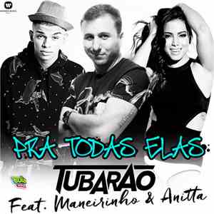 DJ Tubarão - Pra Todas Elas (feat. Maneirinho & Anitta)