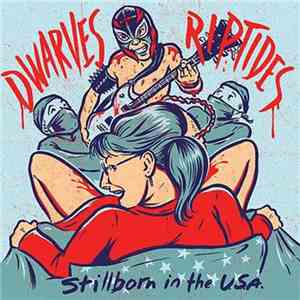 Dwarves / The Riptides  - Stillborn In The U.S.A.