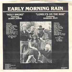 Early Morning Rain - Holy Smoke / Lonely's On The Rise